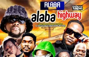 Alabareports Promotions – Alaba Highway Mix Ft. DJ Max & Sauce DJ Trust (Mp3 Download)