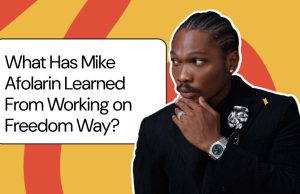 What Has Mike Afolarin Learned From Working on Freedom Way?