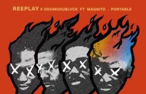 Reeplay – Akpor Ft. Odumodublvck, Magnito & Portable (Mp3 Download)