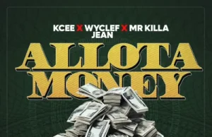 Kcee – Allota Money Ft. Wyclef Jean & Mr Killa (Mp3 Download)