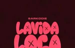 Sarkodie – Lavida Loca Ft. Lasmid (Mp3 Download)