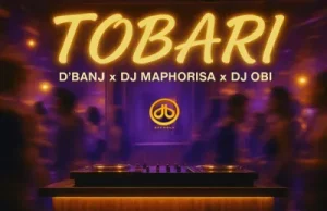 D’banj – Tobari Ft. DJ Maphorisa & DJ Obi (Mp3 Download)