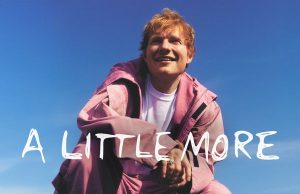 Ed Sheeran – A Little More (Mp3 Download)