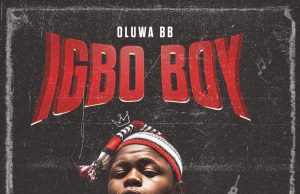 Oluwa BB – Igbo Boy (Mp3 Download)