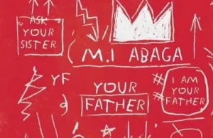 M.I Abaga – Your Father Ft. Dice Alies (Mp3 Download)