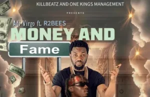 R2bees – Money And Fame Ft. Adi Virgo (Mp3 Download)