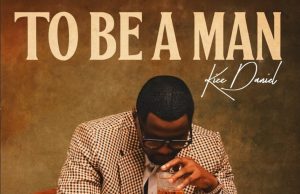 Kizz Daniel – To Be A Man (Mp3 Download)