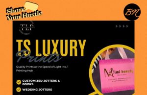 #BNShareYourHustle: Ts Luxuryprints LTD – Printing Elegance into Every Detail