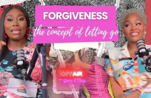 Forgive and Forget Or Not? Gbemi & Toolz Discuss the Realities of Forgiveness on OffAir