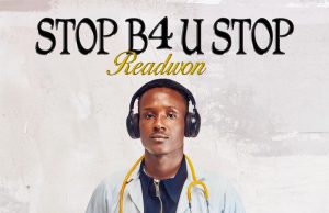 Readwon – Stop B4 U Stop (Mp3 Download)