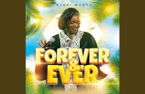 Njoki Munyi – Forever and Ever (Mp3 Download)