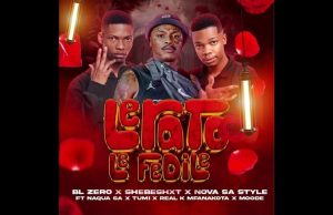 Shebeshxt – Lerato Le Fedile Ft BL Zero, Nova Sa Style, Naqua SA, Tumi, Real K Mfanakota & Moode (Mp3 Download)