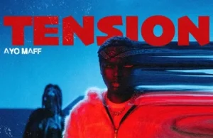 Ayo Maff – Tension (Mp3 Download)