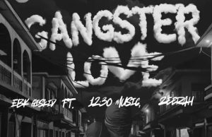 EBK Giskid – Gangster Love Ft. 12:30 Music & Zeerah (Mp3 Download)