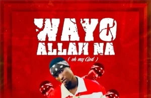 OG Abbah – Wayyo Allah Na(Mp3 Download)