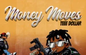 Teee Dollar – Money Moves (Mp3 Download)