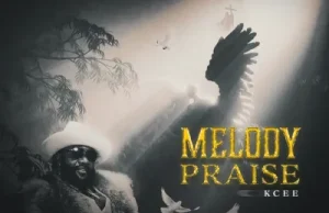 Kcee – Melody Praise (Mp3 Download)