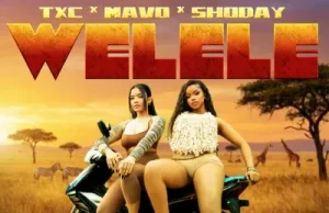 TxC – Welele ft. Mavo, Shoday, Rald, AI Xapo, Carter IV, LeeMcKrazy, W4DE (Mp3 Download)