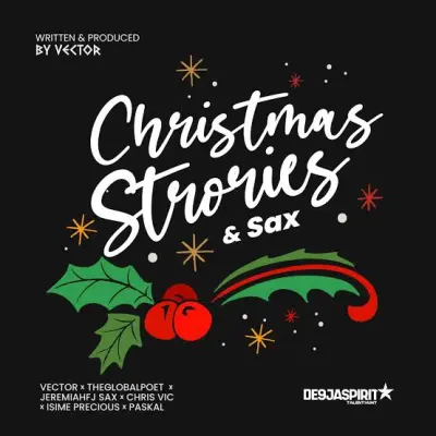 Vector-–-Christmas-Stories-Sax-ft.-The-Global-Poet-Chris-Vic-JeremiahFJ-Sax-Isime-Precious.webp.webp