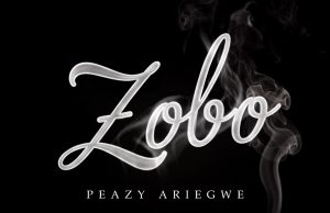 Peazy Ariegwe – Zobo (Mp3 Download)